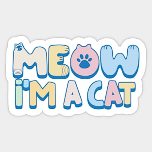 Meow - I'm a Cat Sticker